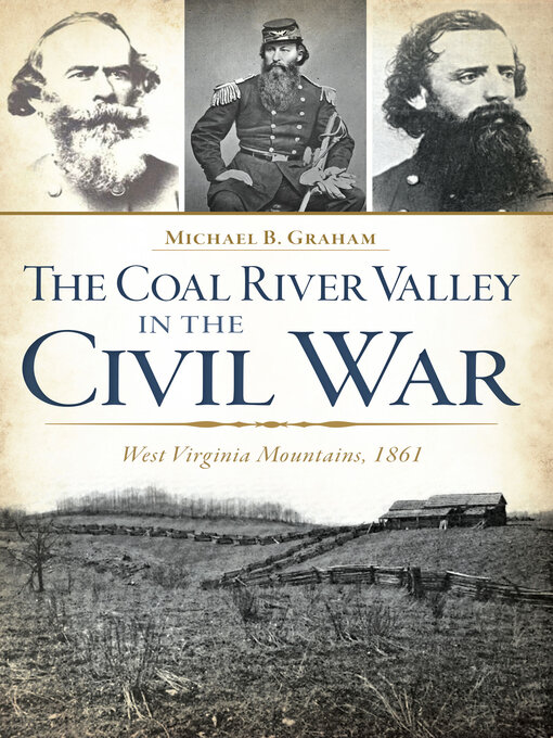 Title details for The Coal River Valley in the Civil War by Michael B Graham - Available